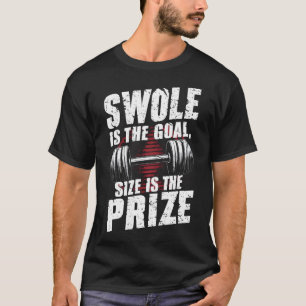 Camiseta Swole É O Tamanho Da Meta É O Prêmio