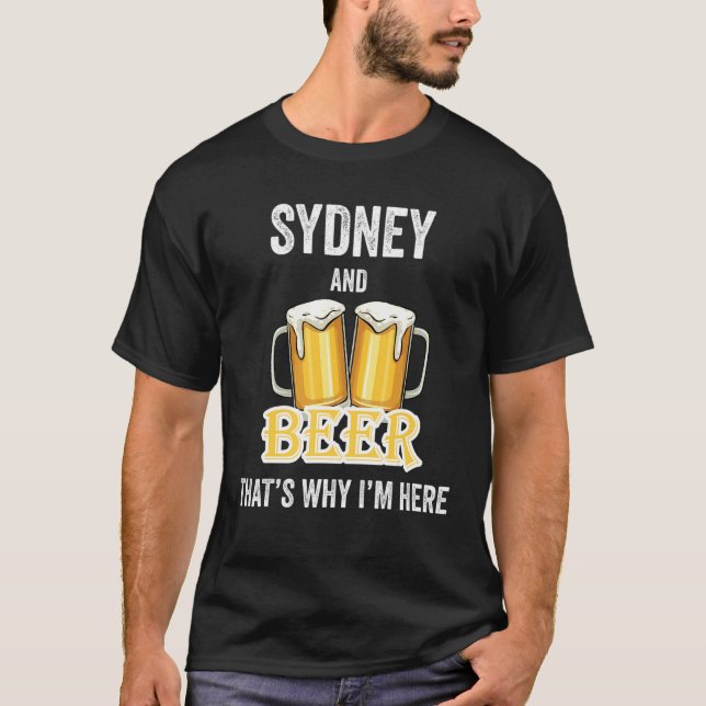 Camiseta Sydney e Beer É por isso que estou aqui (Frente)