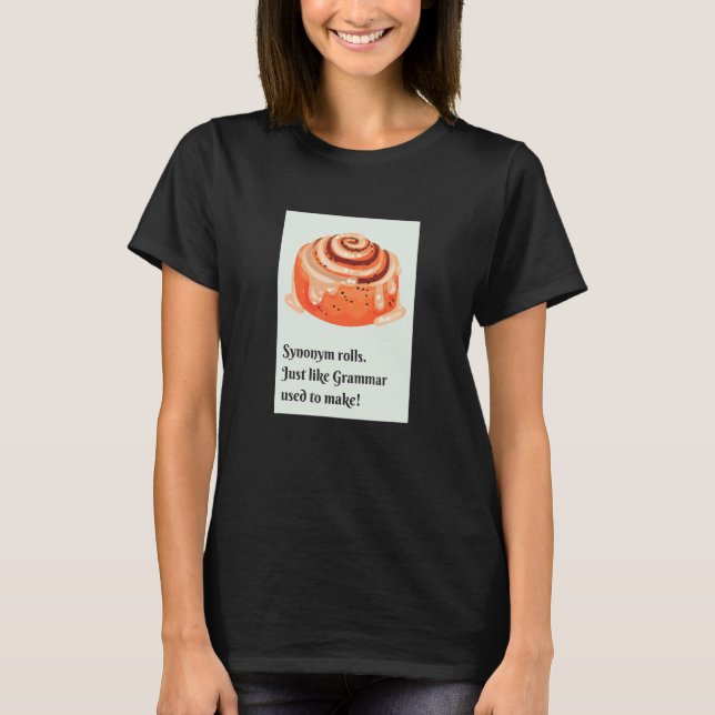 Camiseta Synonym Rolls Cinnamon Rolls  Grammar Pun (Frente)