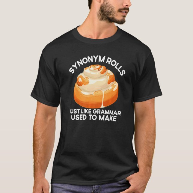 Camiseta Synonym Rolls Just Like Grammar Used To Make  Engl (Frente)