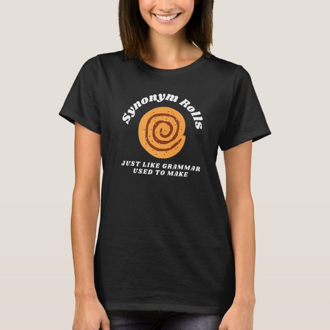 Camiseta Synonym Rolls Just Like Grammar Used to Make  Engl (Frente)