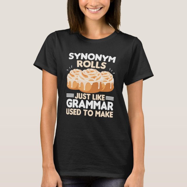 Camiseta Synonym Rolls Just Like Grammar Used To Make Meme  (Frente)