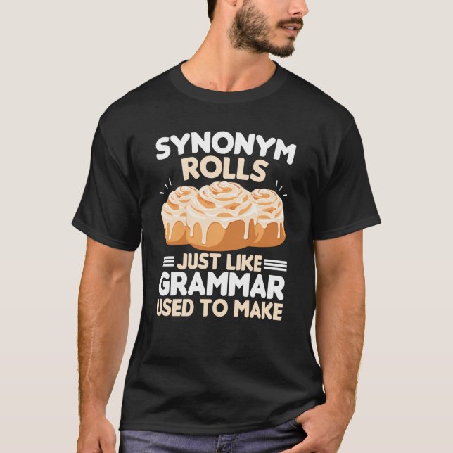 Camiseta Synonym Rolls Just Like Grammar Used To Make Meme  (Frente)