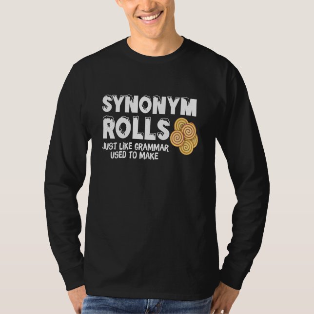Camiseta Synonym Rolls Just Like Grammar Used To Make Pun (Frente)