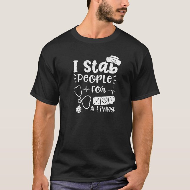 Camiseta Syringes I Stab People For A Living  Nurse Sayings (Frente)