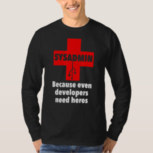 Camiseta sysadmin Porque mesmo os desenvolvedores precisam