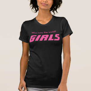 Camiseta T-CAMISA quem funcionam o mundo? Meninas