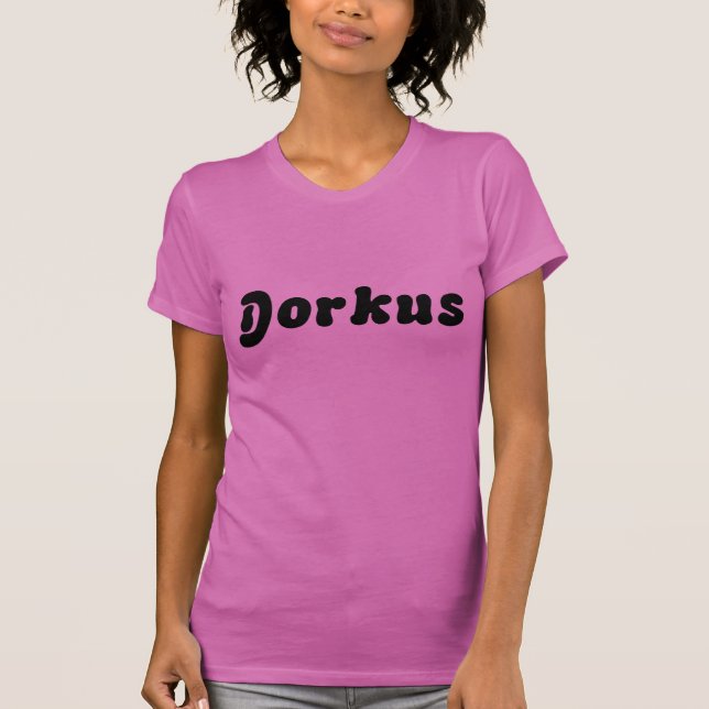 Camiseta T de Dorkus (Frente)