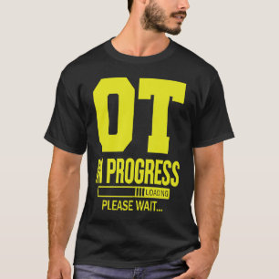 Camiseta T em curso Carregando a Terapia Ocupacional u2013