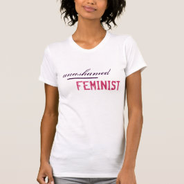 CAMISETA T FEMINISTA UNASHAMED