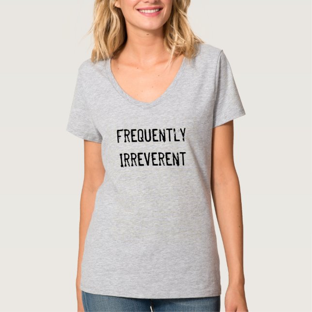 Camiseta T "freqüentemente irreverente" do humor (Frente)
