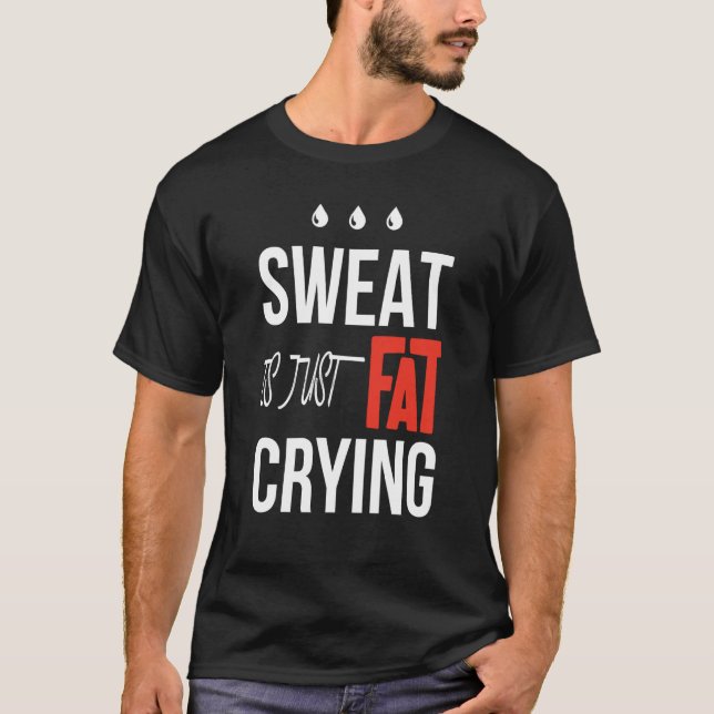 Camiseta t is just fat crying fitness gym workout (Frente)