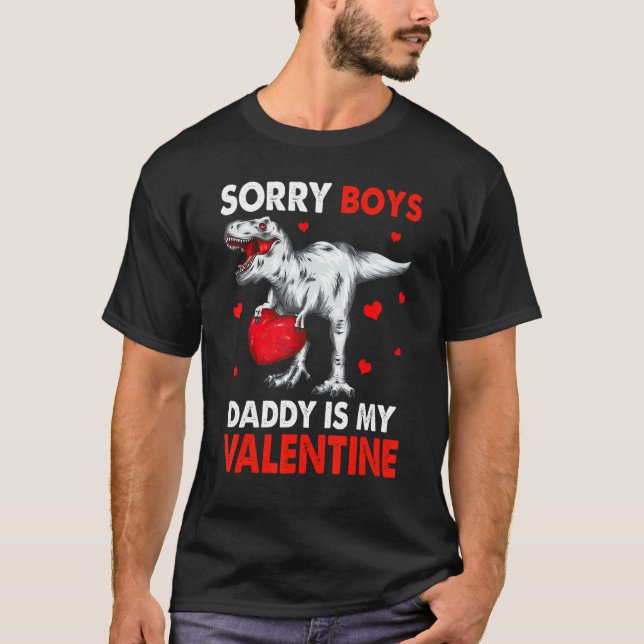 Camiseta T Rex Dinosaur Hearts Sorry Boys Daddy Is My Valen (Frente)