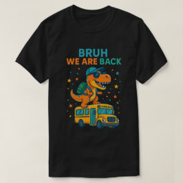 Camiseta T-Rex Dinossauro Bruh Voltamos às Aulas 2026 – 