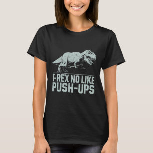 Camiseta T-rex Engraçado Não Gosta de Flexões Treino de Din
