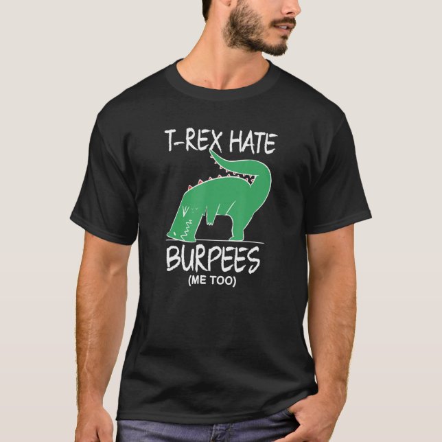Camiseta T Rex Hate Burpees Malhação de Força de Construção (Frente)