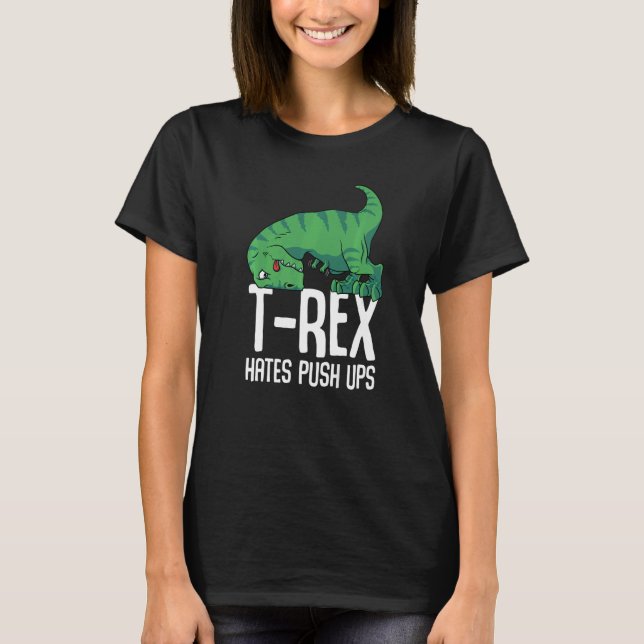 Camiseta T Rex Odeia Empurrar Ups Armas Curtas de Gym Dino  (Frente)
