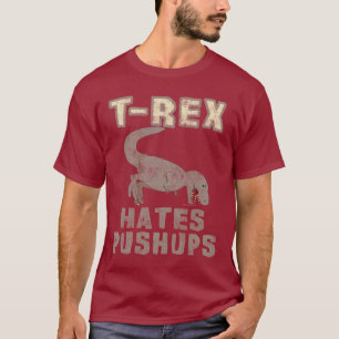 Camiseta T-Rex Odeia Pushups Funny Dino Dinosaur