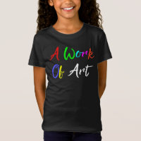 T-Shirt "A Work of Art"