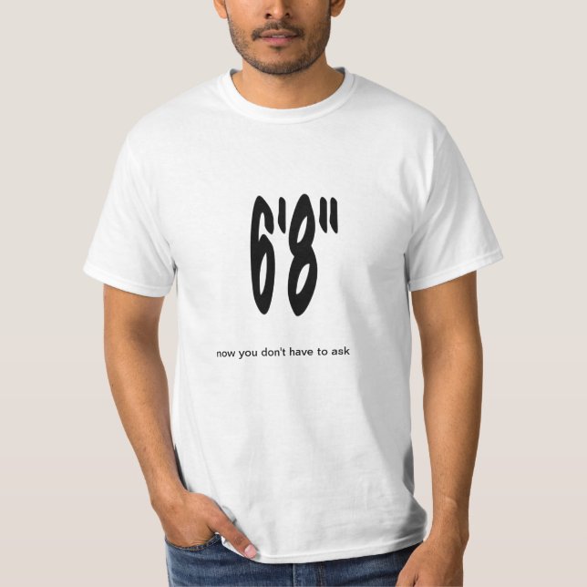 Camiseta T-shirt alto 6' 8" da pessoa (Frente)