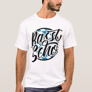 Camiseta T-shirt bávaro do provérbio de Basst Scho,