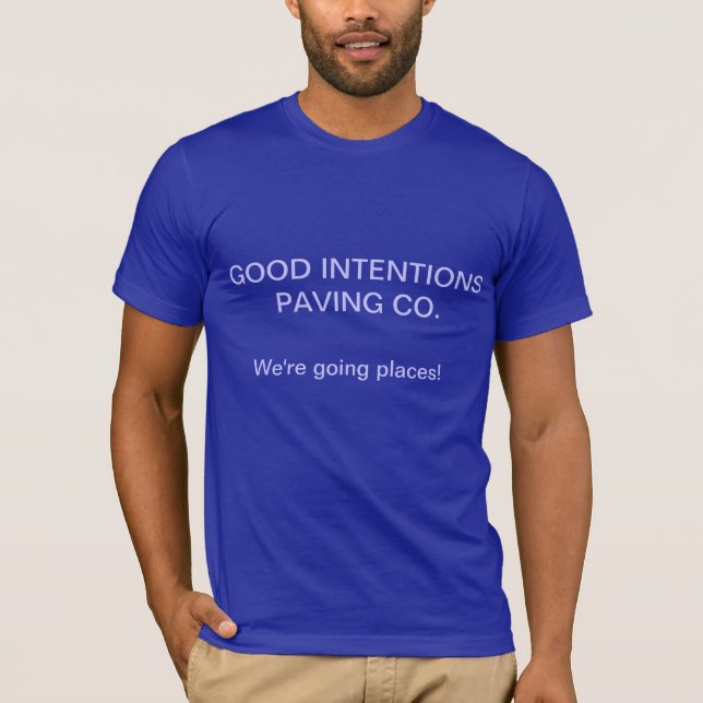 Camiseta T-shirt: "Boas intenções que pavimentam o Co. " (Frente)