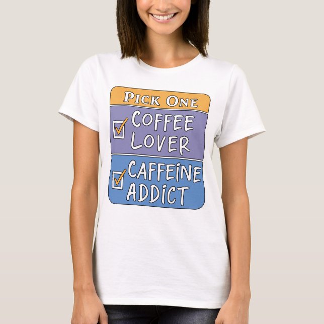 Camiseta T-Shirt Cafeine ou Caffeine (Frente)