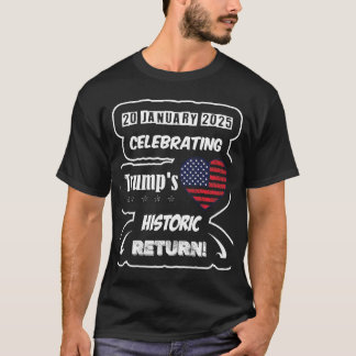 Camiseta T-shirt Celebrando o regresso histórico de Trump!
