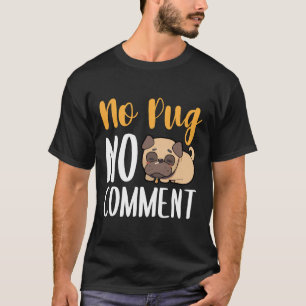 Camiseta T-Shirt Clássico Sem Comentário Sem Pug 135