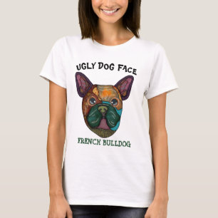 Camiseta T-Shirt com face feia única do Bulldog francês