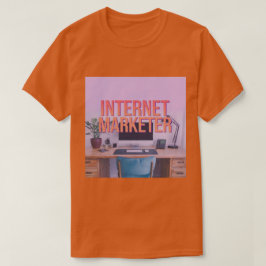 Camiseta T-Shirt da Carreira do Internet Marketer