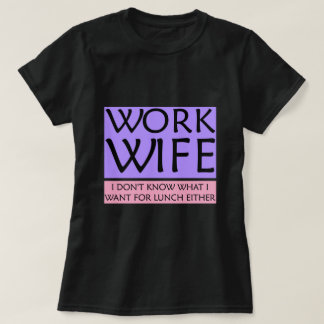 Camiseta T-Shirt da Esposa de Trabalho