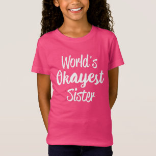 Camiseta T-shirt da irmã do Okayest do mundo