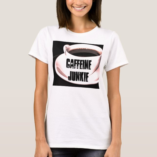 Camiseta T-shirt das senhoras do toxicómano da cafeína (Frente)