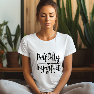 Camiseta T-shirt de afirmação perfeitamente imperfeita