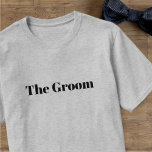 Camiseta T-Shirt de Casamento de Noivado de Solteiro Modern<br><div class="desc">Um simples design de texto negro e negrito que diz "O noivo" perfeito para todos os grupos!</div>
