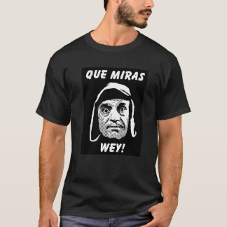 Camiseta T-shirt de Chespirito "Que Miras Wey"