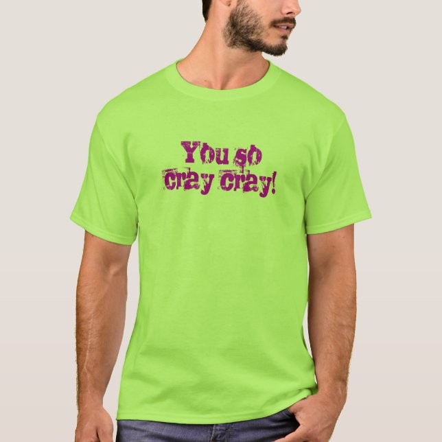 Camiseta T-shirt de Cray Cray (Frente)