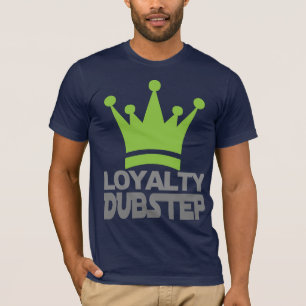 Camiseta T-shirt de Dubstep da lealdade