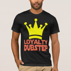 Camiseta T-shirt de Dubstep da lealdade