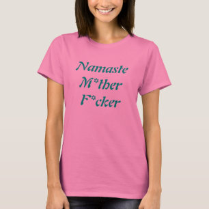Camiseta T-shirt de Namaste M*ther F*cker