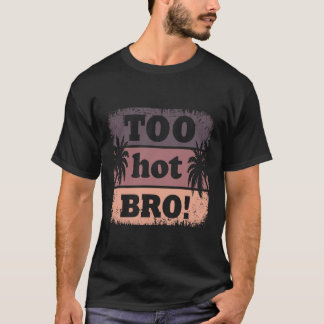 Camiseta T-Shirt de Verão Engraçado Muito Quente