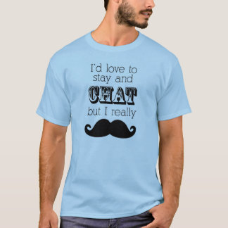 Camiseta T-shirt do bigode, eu amaria permanecer e
