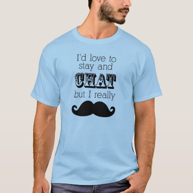 Camiseta T-shirt do bigode, eu amaria permanecer e (Frente)