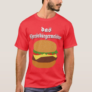 Camiseta T-shirt do DAS Cheeseburgermeister