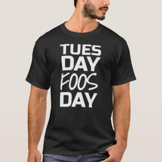 Camiseta T-shirt do dia de terça-feira Foos