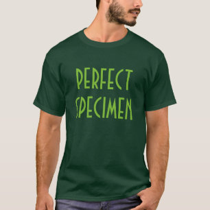 Camiseta "T-shirt do espécime perfeito"