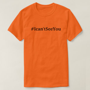 Camiseta t-shirt do #Ican'tSeeYou (s 3xl dos tamanhos)