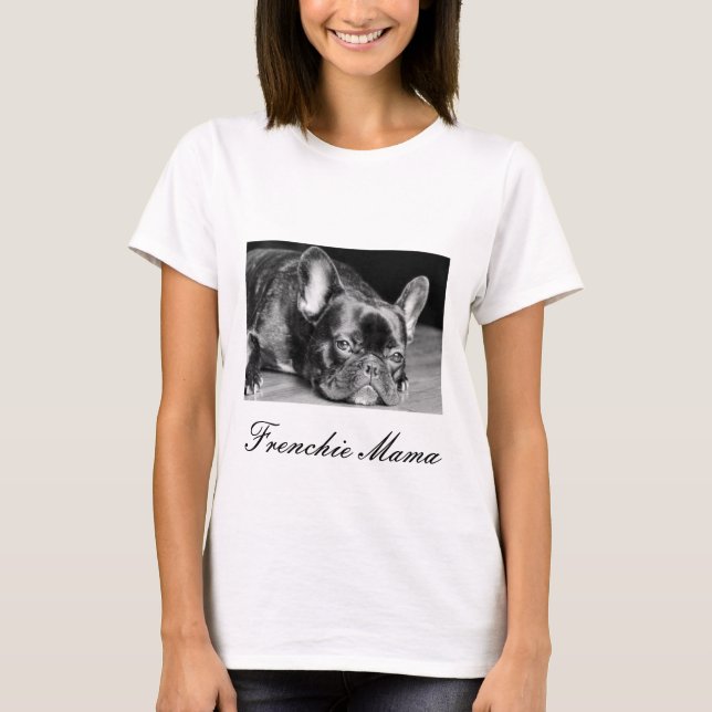 Camiseta T-shirt do Mama buldogue francês de Frenchie (Frente)