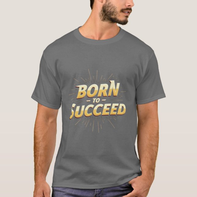 Camiseta "T-shirt do nascer ao sucesso" - Alta qualidade (Frente)